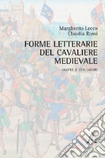 Forme letterarie del cavaliere medievale. Jaufre e Guillaume libro