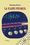 La radio privata libro
