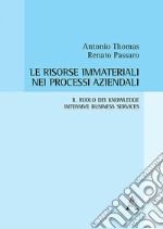 Le risorse immateriali nei processi aziendali. Il ruolo dei Knowledge Intensive Business Services libro