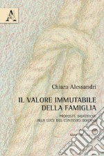 Il valore immutabile della famiglia. Proposte didattiche alla luce del contesto odierno