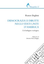 Democrazia e diritti negli Stati Uniti d'America. Un'indagine teologica