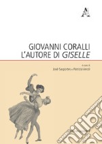 Giovanni Coralli l'autore di «Giselle»