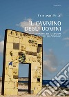 Il cammino degli uomini. Verso l'economia della salvezza o la salvezza dell'economia libro