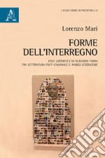 Forme dell'interregno. Past Imperfect di Nuruddin Farah tra letteratura post-coloniale e world literature. Testo inglese a fronte