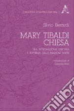 Mary Tibaldi Chiesa. Tra integrazione europea e riforma delle Nazioni Unite libro