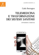 Telemedicina e trasformazione dei sistemi sanitari. Un'indagine di bioetica