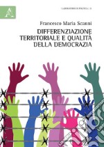 Differenziazione territoriale e qualità della democrazia