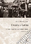 L'esodo a Latina. La storia dimenticata dei giuliano-dalmati libro di Orsini Angelo Francesco