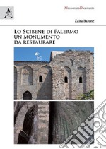 Lo Scibene di Palermo, un monumento da restaurare libro