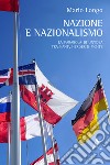 Nazione e nazionalismo. La parabola di un'idea tra Kant, Herder e Fichte libro di Longo Mario