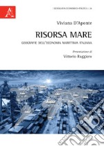 Risorsa mare. Geografie dell'economia marittima italiana