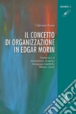 Il concetto di organizzazione in Edgar Morin libro