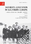 Women's education in Southern Europe. Historical perspectives (19th-20th centuries). Vol. 2 libro