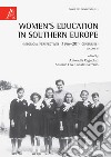 Women's education in Southern Europe. Historical perspectives (19th-20th centuries). Vol. 2 libro di Cagnolati A. (cur.) Canales Serrano A. F. (cur.)