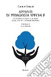 Appunti di pedagogia speciale. La sindrome di down e lo sport. Cause, effetti e proposte operative libro di Masala Daniele