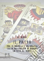 Il patto fra un diavolo e un angelo sulla possibilità di ridare la vita ai morti