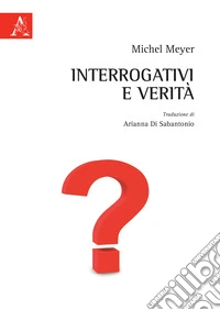 Interrogativi e verità