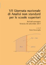 VII Giornata nazionale di analisi non standard per le scuole superiori. Atti del convegno (Venezia, 30 settembre 2017)
