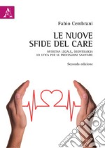 Le nuove sfide del care libro