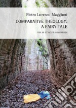 Comparative theology: a fairy tale. For an ethics in comparison