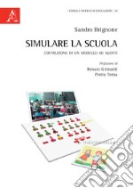 Simulare la scuola. Costruzione di un modello ad agenti