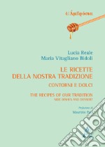 Le ricette della nostra tradizione. Contorni e dolci-The recipes of our tradition. Side dishes and dessert libro