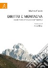 Diritto e montagna. Elementi per un'indagine costituzionale libro di Carrer Matteo