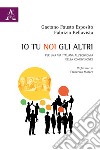 Io tu noi gli altri. Per una via italiana all'economia della condivisione? libro