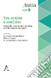 Tra ordine e conflitto. Filosofia, economia e politica nel Novecento europeo libro