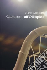 Clamoroso all'Olimpico libro