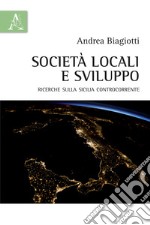 Società locali e sviluppo. Ricerche sulla Sicilia controcorrente