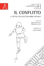 Il conflitto. Il sottile filo dell'equilibrio instabile libro