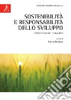 Sostenibilità e responsabilità dello sviluppo. Approfondimenti geografici libro di Prezioso M. (cur.)