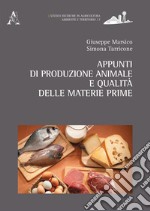 Appunti di produzione animale e qualità delle materie prime libro