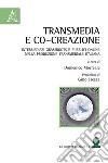 Transmedia e co-creazione. Intermediari grassroots e pubblici online nella produzione transmediale italiana libro