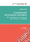 L'autenticità nel turismo montano. Dalla percezione del consumatore alle implicazioni manageriali libro