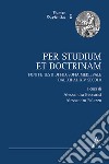 Per studium et doctrinam. Fonti e testi di filosofia medievale dal XII al XIV secolo libro