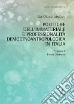 Politiche dell'immateriale e professionalità demoetnoantropologica in Italia libro