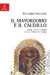 Il mayordomo e il caudillo. Forme della presenza nella diaspora peruviana libro