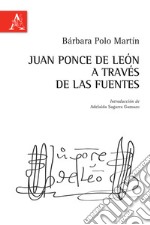 Juan Ponce de León a través de las fuentes