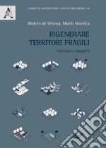 Rigenerare territori fragili. Strategie e progetti