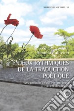 Enjeux rythmiques de la traduction poétique. Yves Bonnefoy et Philippe Jaccottet à l'écoute des autres libro