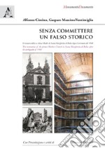 Senza commettere un falso storico. Il restauro della ex chiesa Madre di Santa Margherita di Belice dopo il terremoto del 1968. Ediz. italiana e inglese libro