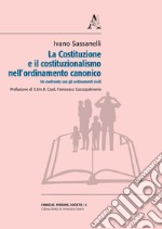 La Costituzione e il costituzionalismo nell'ordinamento canonico. Un confronto con gli ordinamenti civili libro