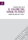 Il valore del Made in Italy. Evoluzione, branding e tutela libro