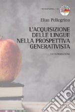 L'acquisizione delle lingue nella prospettiva generativista. Un'introduzione