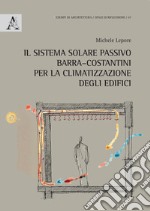 Il sistema solare passivo Barra-Costantini per la climatizzazione degli edifici