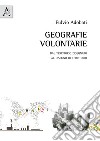 Geografie volontarie. Dal territorio disegnato al disegno di territorio libro