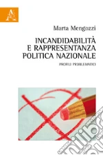 Incandidabilità e rappresentanza politica nazionale. Profili problematici libro