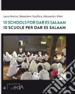 10 schools for Dar Es Salaam-10 scuole per Dar Es Salaam. Testo inglese a fronte